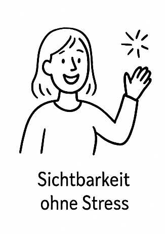 Sichtbarkeit ohne Stress – Selbstmarketing mit Leichtigkeit