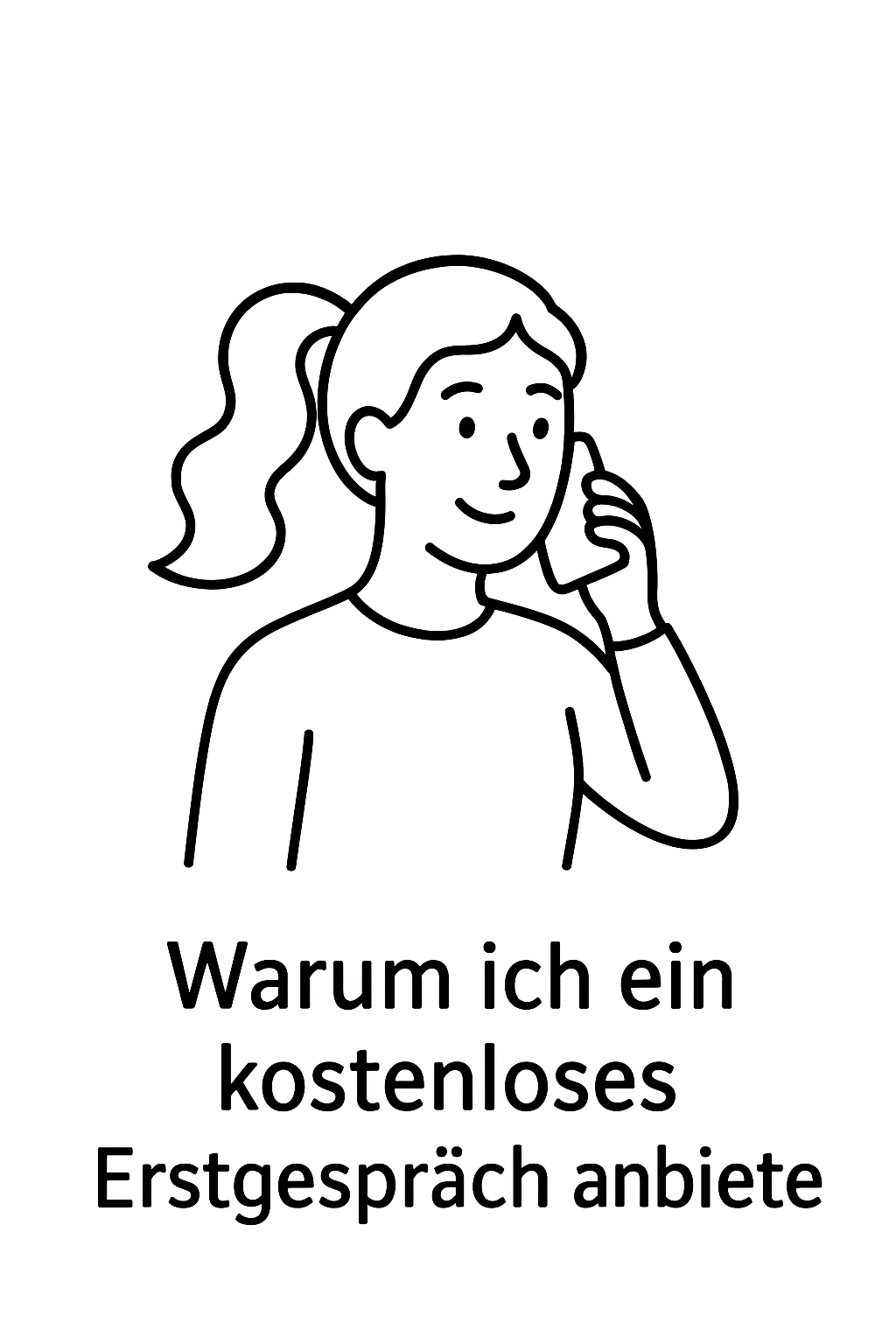 Warum ich ein kostenloses telefonisches Erstgespräch anbiete ...